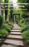 Das Gartenbuch für Einsteiger zur Gartengestaltung, Gartenplanung, Gartenpflanzen und Gartenpflege (eBook, ePUB)