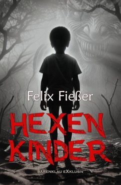 Hexenkinder - Ein Horror-Roman (eBook, ePUB) - Fießer, Felix