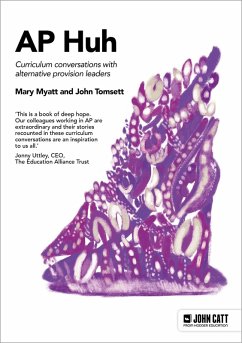 Alternative Provision Huh (eBook, ePUB) - Myatt, Mary; Tomsett, John