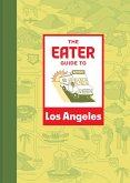 Eater Guide to Los Angeles (eBook, ePUB)