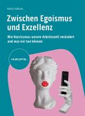 Zwischen Egoismus und Exzellenz (eBook, ePUB)