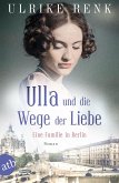 Eine Familie in Berlin - Ulla und die Wege der Liebe / Die große Berlin-Familiensaga Bd.3 (Mängelexemplar)