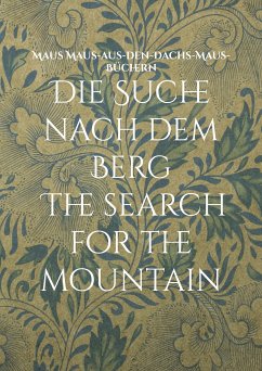 Die Suche nach dem Berg The search for the mountain (eBook, ePUB) - Maus-aus-den-Dachs-Maus-Büchern, Maus