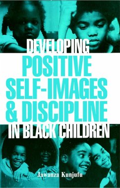 Developing Positive Self-Images & Discipline in Black Children (eBook, ePUB) - Kunjufu, Jawanza