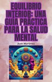 "Equilibrio Interior: Una Guía Práctica para la Salud Mental" (eBook, ePUB)
