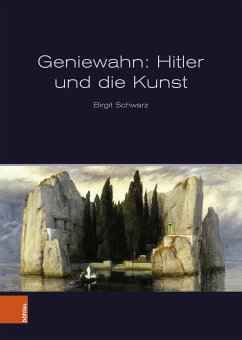 Geniewahn: Hitler und die Kunst (eBook, ePUB) - Schwarz, Birgit