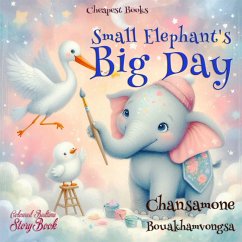 Small Elephant's Big Day (eBook, ePUB) - Bouakhamvongsa, Chansamone; Bouakhamvongsa, Chansamone; Santi, Ounla