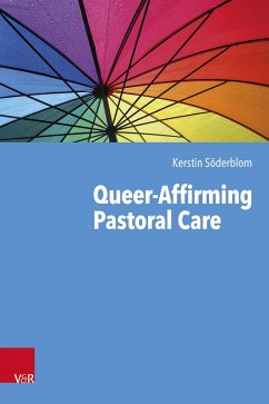 Queer-Affirming Pastoral Care (eBook, PDF) - Söderblom, Kerstin