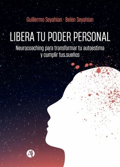 Libera tu poder personal (eBook, ePUB) - Seyahian, Guillermo; Seyahian, Belén