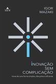 Inovação sem complicação (eBook, ePUB) Inovação sem complicação (eBook, ePUB)