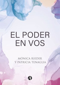 El Poder en Vos (eBook, ePUB) - Rieder, Mónica; Tenaglia, Patricia