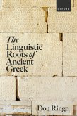 The Linguistic Roots of Ancient Greek (eBook, PDF) The Linguistic Roots of Ancient Greek (eBook, PDF)