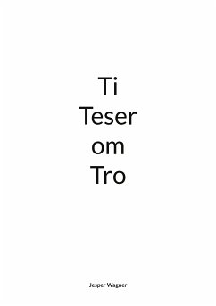 Ti Teser om Tro (eBook, ePUB) - Wagner, Jesper