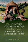 What Twenty-first Century Leadership Can Learn from Nineteenth Century American Literature (eBook, ePUB)