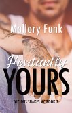 Hesitantly Yours (Vicious Snakes MC, #7) (eBook, ePUB)