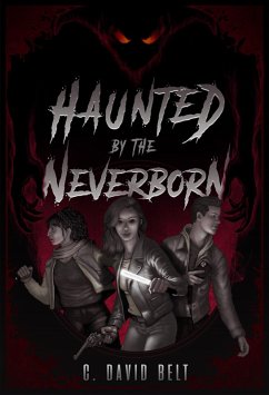 Haunted by the Neverborn (eBook, ePUB) - Belt, C. David