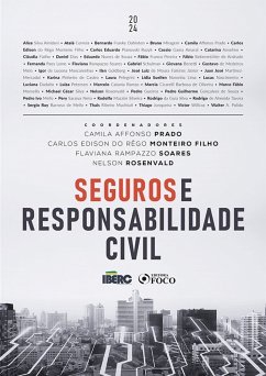 Seguros e Responsabilidade Civil (eBook, ePUB) - Monteiro Filho, Carlos Edison do Rêgo; Prado, Camila Affonso; Soares, Flaviana Rampazzo; Rosenvald, Nelson