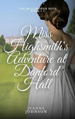 Miss Highsmith's Adventure at Danford Hall (The Bellinghan Boys, #1.5) (eBook, ePUB) - Johnson, Jeanne