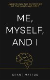 Me, Myself, and I (eBook, ePUB) Me, Myself, and I (eBook, ePUB)