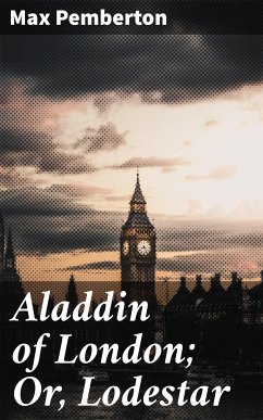 Aladdin of London; Or, Lodestar (eBook, ePUB) - Pemberton, Max