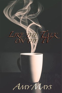 Like the Talk on the TV (eBook, ePUB) - Mays, Amy