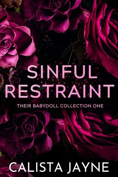 Sinful Restraint (Their Babydoll) (eBook, ePUB) Sinful Restraint (Their Babydoll) (eBook, ePUB)