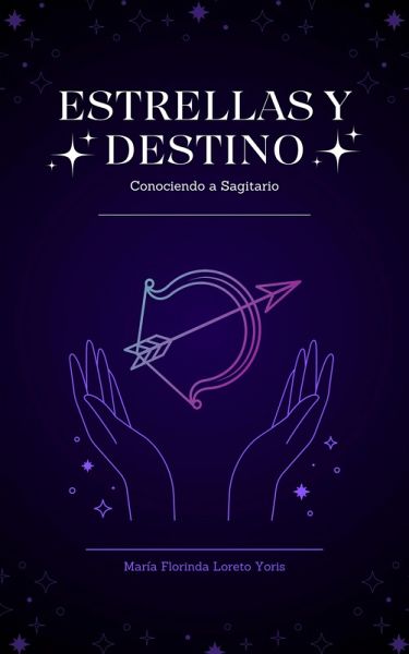 Estrellas y Destino: Conociendo a Sagitario (eBook, ePUB)