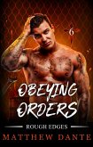 Obeying Orders (Rough Edges, #6) (eBook, ePUB)
