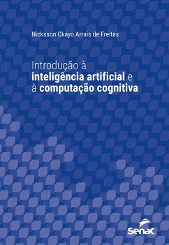 Introdução à inteligência artificial e à computação cognitiva (eBook, ePUB) - Freitas, Nicksson Ckayo Arrais de