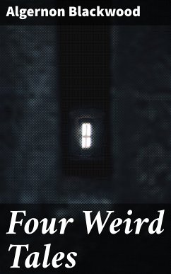 Four Weird Tales (eBook, ePUB) - Blackwood, Algernon