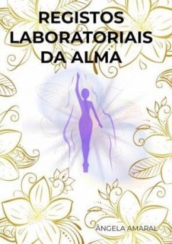 Registos Laboratoriais da Alma - Amaral, Ângela