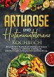 Arthrose und Histaminintoleranz Kochbuch - Bild 1