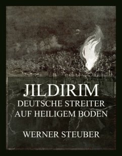 Jildirim - Deutsche Streiter auf heiligem Boden - Steuber, Werner