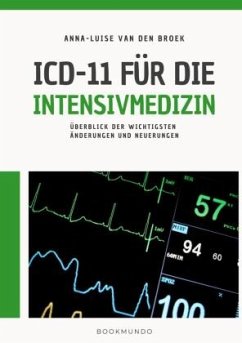 ICD-11 für die Intensivmedizin - van den Broek, Anna-Luise