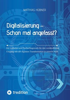 Digitalisierung ¿ Schon mal angefasst? - Hübner, Matthias