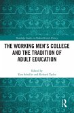 The Working Men's College and the Tradition of Adult Education (eBook, ePUB) The Working Men's College and the Tradition of Adult Education (eBook, ePUB)
