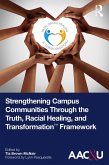 Strengthening Campus Communities Through the Truth, Racial Healing, and Transformation Framework (eBook, ePUB)