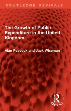 The Growth of Public Expenditure in the United Kingdom (eBook, PDF) - Peacock, Alan; Wiseman, Jack