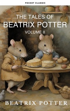 The Complete Beatrix Potter Collection vol 2 : Tales & Original Illustrations (eBook, ePUB) - Potter, Beatrix; Classic, Pocket