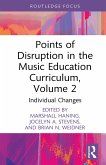 Points of Disruption in the Music Education Curriculum, Volume 2 (eBook, PDF)