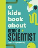 A Kids Book About Being a Scientist (eBook, ePUB)