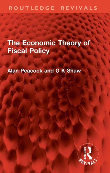 The Economic Theory of Fiscal Policy (eBook, ePUB) The Economic Theory of Fiscal Policy (eBook, ePUB)