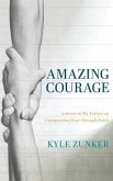 Amazing Courage (eBook, ePUB) Amazing Courage (eBook, ePUB)