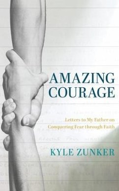 Amazing Courage (eBook, ePUB) - Zunker, Kyle