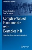 Complex-Valued Econometrics with Examples in R Complex-Valued Econometrics with Examples in R