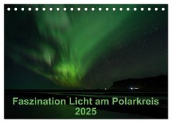 Faszination Licht am Polarkreis (Tischkalender 2025 DIN A5 quer), CALVENDO Monatskalender