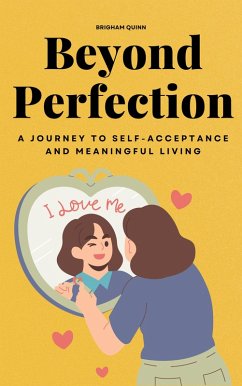 Cover Beyond Perfection - A Journey To Self-Acceptance And Meaningful Living (eBook, ePUB)