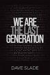 We Are the Last Generation (eBook, ePUB) - Bild 1