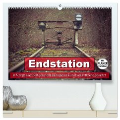 Endstation - In Vergessenheit geratene Bahngleise (hochwertiger Premium Wandkalender 2025 DIN A2 quer), Kunstdruck in Hochglanz - Calvendo;Wenk, Marcel