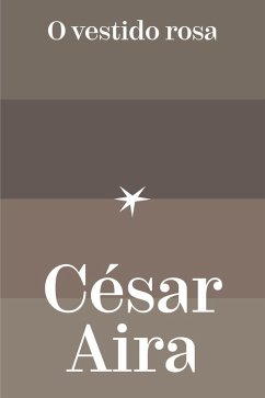 O vestido rosa (eBook, ePUB) - Aira, César
